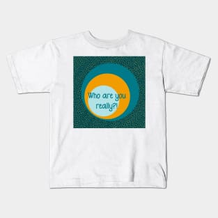 Meditation time quote- who are you really? Kids T-Shirt